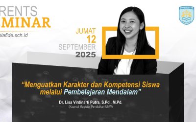 Parents Seminar “Menguatkan Karakter dan Kompetensi Siswa melalui Pembelajaran Mendalam”